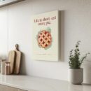 Life is Short Eat More Pie