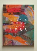 Create More, Consume Less