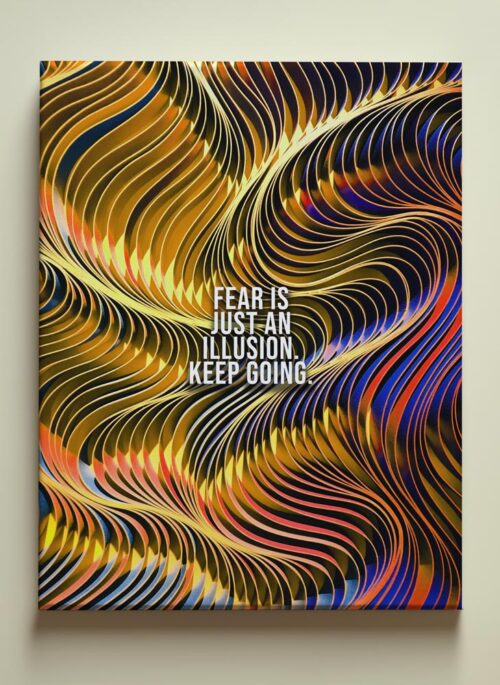Fear is Just an Illusion, Keep Going